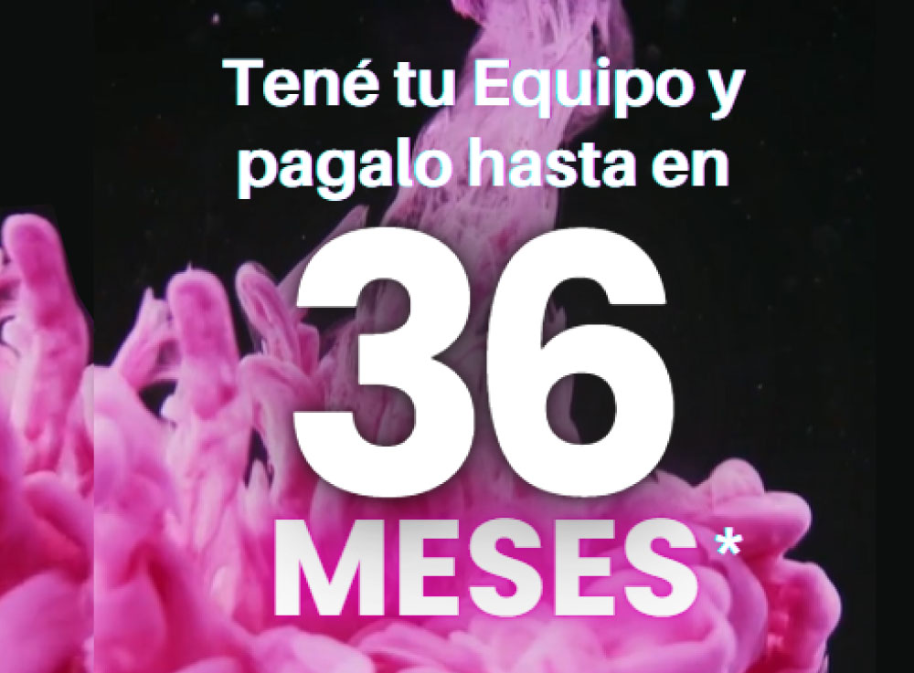 PAGA HASTA EN 36 CUOTAS